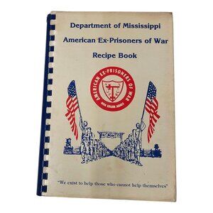 American Ex-Prisoners Of War Recipe Book Department of Mississippi 1986 Spiral